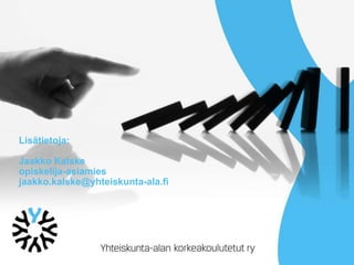 Lisätietoja:
Jaakko Kalske
opiskelija-asiamies
jaakko.kalske@yhteiskunta-ala.fi
 