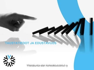 TAUSTATIEDOT JA EDUSTAVUUS
 