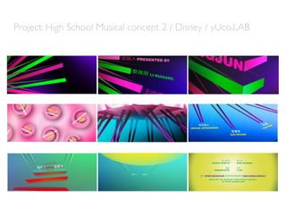 Project: High School Musical concept 2 / Disney / yUco.LAB
 