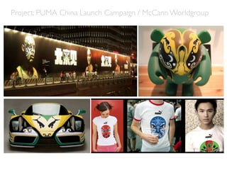 Project: PUMA China Launch Campaign / McCann Worldgroup
 