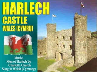 HARLECH CASTLE WALES (CYMRU) Music; Men of Harlech by Charlotte Church Sung in Welsh (Cymraeg) 