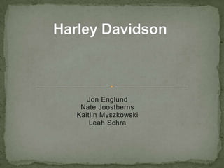 Harley Davidson Jon Englund Nate Joostberns Kaitlin Myszkowski Leah Schra 