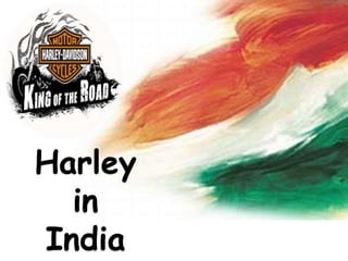 Harley
in
India

 