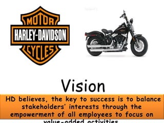 Vision

HD believes, the key to success is to balance
stakeholders’ interests through the
empowerment of all employees to focus on

 