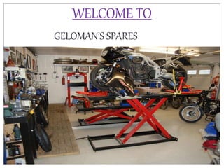 WELCOME TO
GELOMAN’S SPARES
 