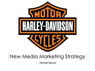 New Media Marketing Strategy Michael Meurer 