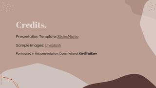 SLIDESMANIA.COM
SLIDESMANIA.COM
Credits.
Presentation Template: SlidesMania
Sample Images: Unsplash
Fonts used in this presentation: Questrial and Abril Fatface
 