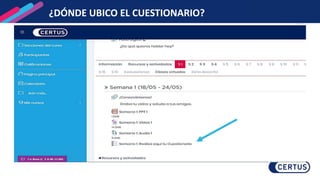 ¿DÓNDE UBICO EL CUESTIONARIO?
 