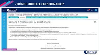 ¿DÓNDE UBICO EL CUESTIONARIO?
 