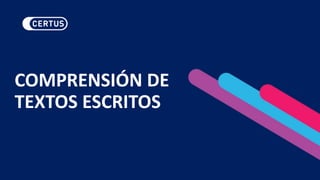 COMPRENSIÓN DE
TEXTOS ESCRITOS
 