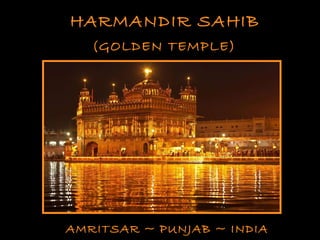 HARMANDIR SAHIB (GOLDEN TEMPLE) AMRITSAR ~ PUNJAB ~ INDIA 