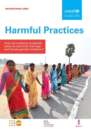 INFORMATIONAL BRIEF
Harmful Practices
How can evidence accelerate
action to end child marriage
and female genital mutilation?
 