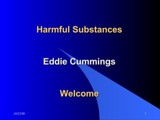 Harmful Substances Eddie Cummings Welcome 