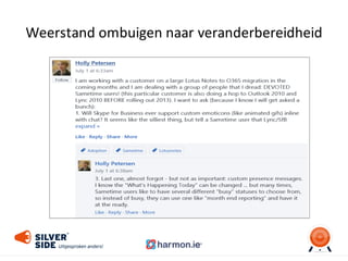 Weerstand	
  ombuigen	
  naar	
  veranderbereidheid
 