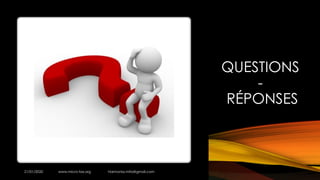 QUESTIONS
-
RÉPONSES
21/01/2020 www.micro-tax.org Harmonia.mita@gmail.com
 