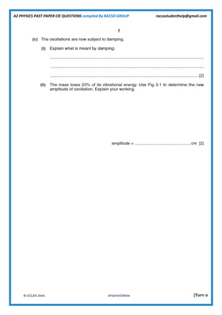A2 PHYSICS PAST PAPER CIE QUESTIONS compiled By RACSO GROUP racsostudenthelp@gmail.com
 