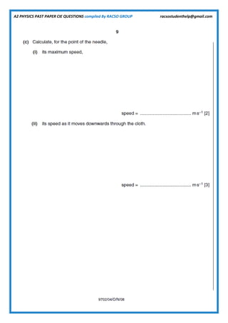 A2 PHYSICS PAST PAPER CIE QUESTIONS compiled By RACSO GROUP racsostudenthelp@gmail.com
 