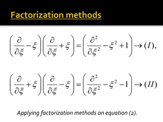 )(1
),(1
2
2
2
2
2
2
II
I


































































Applying factorization methods on equation (2).
 