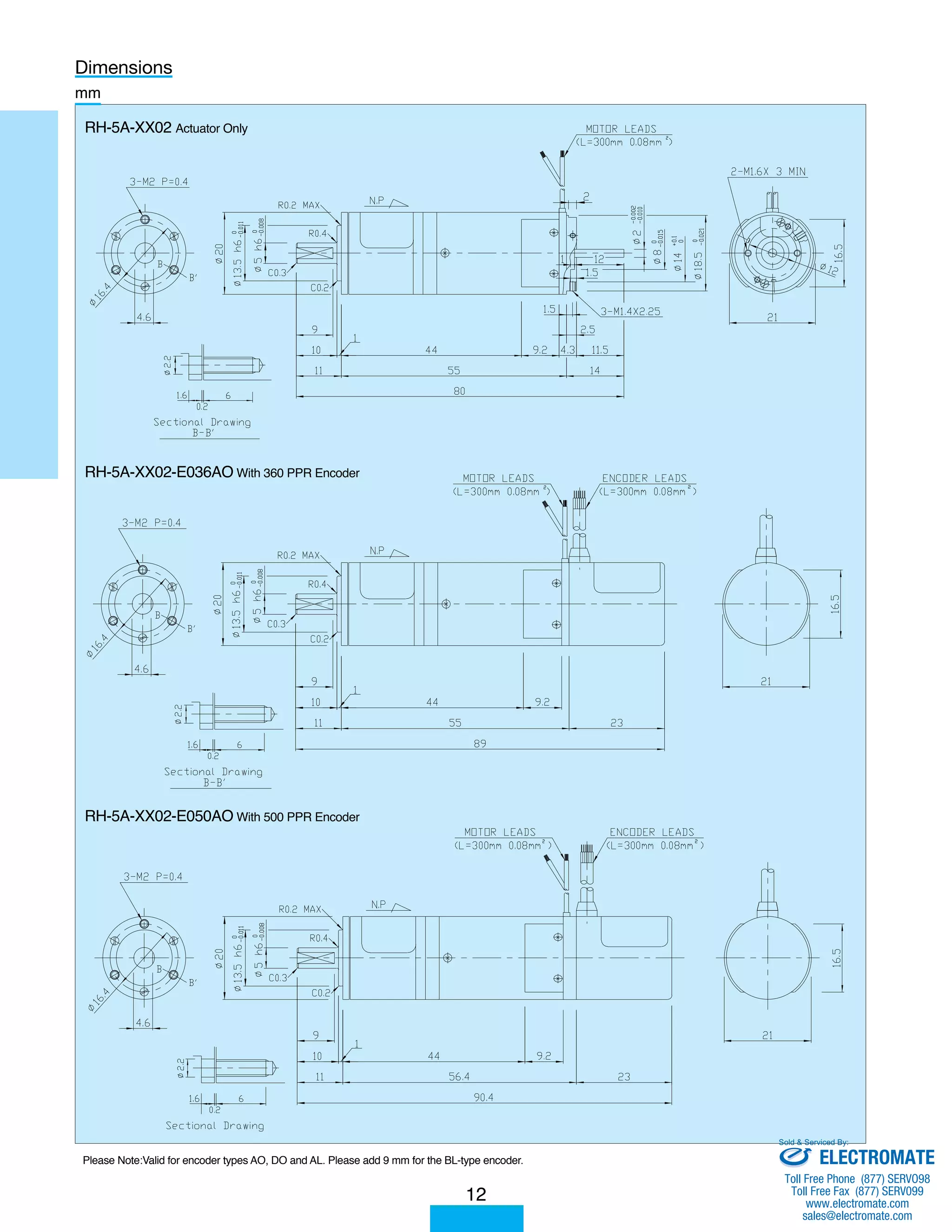 Dimensions 
mm 
Please Note:Valid for encoder types AO, DO and AL. Please add 9 mm for the BL-type encoder. 
12 
RH-5A-XX02 Actuator Only 
RH-5A-XX02-E036AO With 360 PPR Encoder 
RH-5A-XX02-E050AO With 500 PPR Encoder 
Sold  Serviced By: 
ELECTROMATE 
Toll Free Phone (877) SERVO98 
Toll Free Fax (877) SERV099 
www.electromate.com 
sales@electromate.com 
 