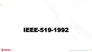 INTERNAL Copyright ©2020 Rockwell Automation, Inc.
IEEE-519-1992
 