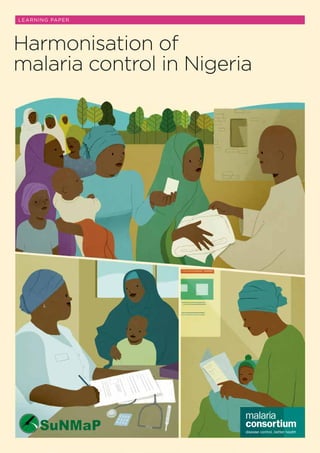 Learning Paper 1
LEARNING PAPER
Harmonisation of
malaria control in Nigeria
 