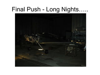 Final Push - Long Nights….. 