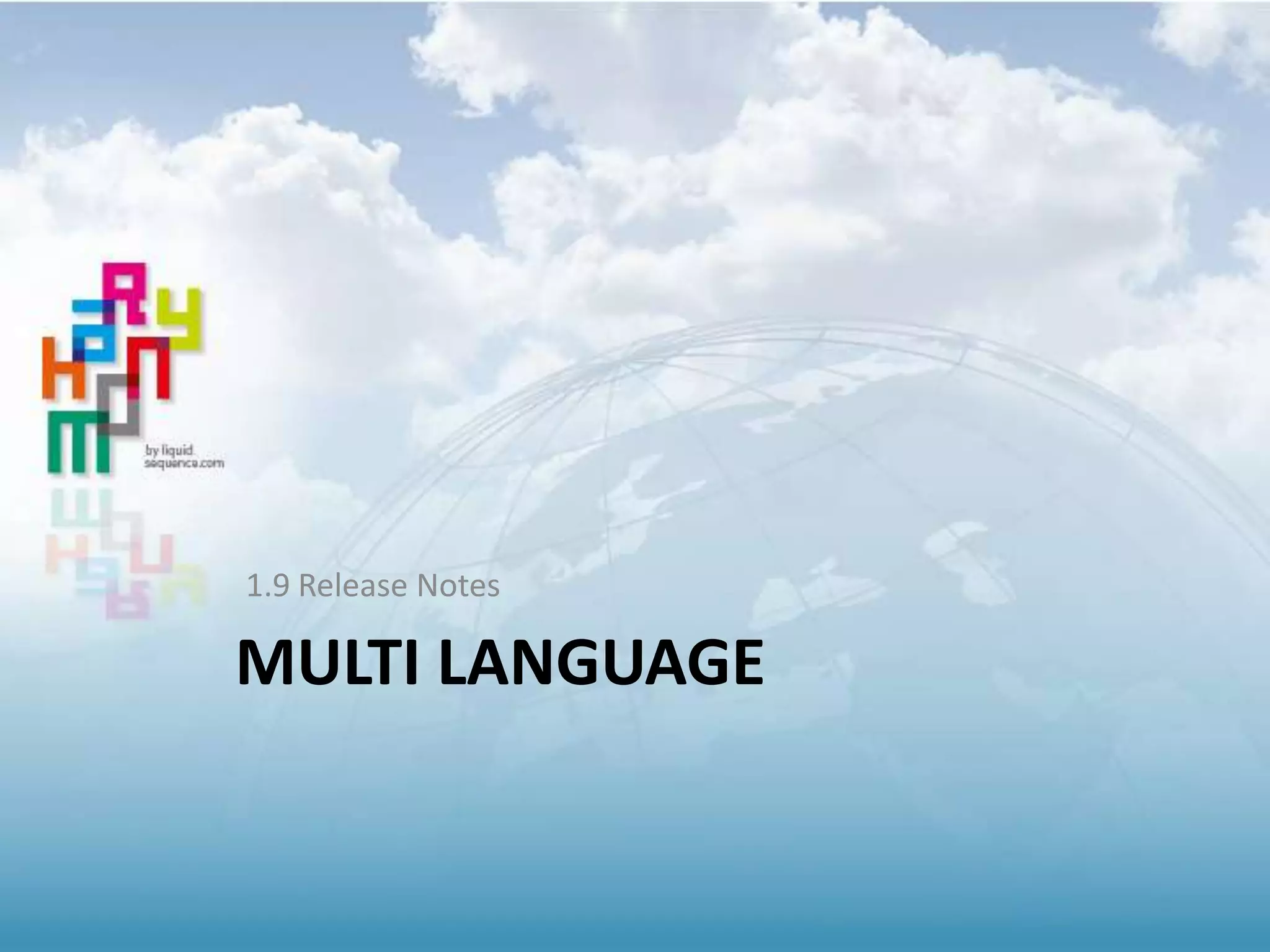 MULTI LANGUAGE
1.9 Release Notes
 