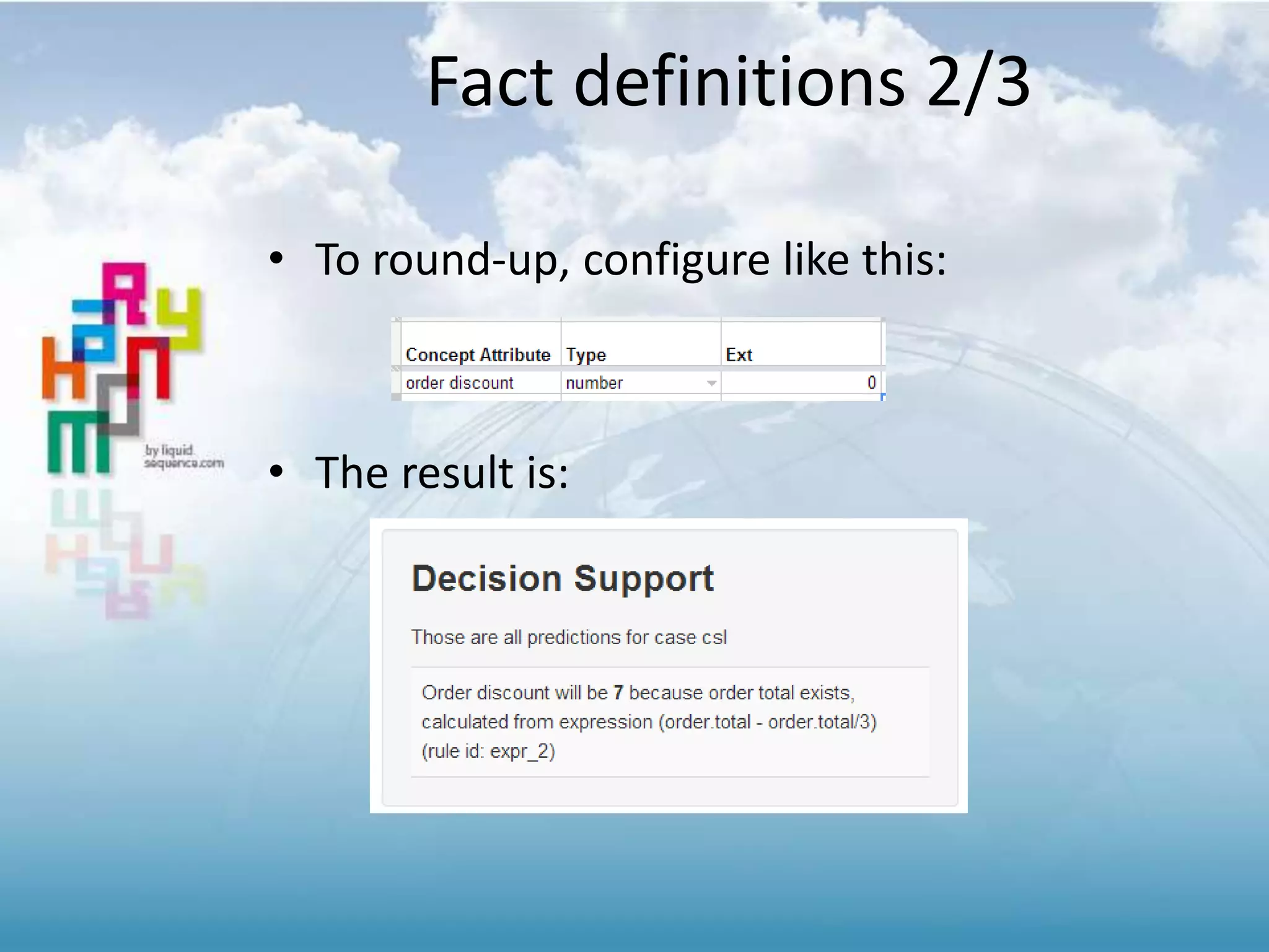Fact definitions 2/3
• To round-up, configure like this:
• The result is:
 