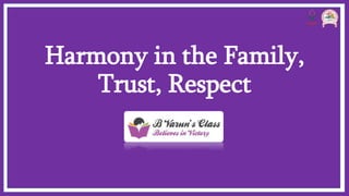Harmony in the Family,
Trust, Respect
 