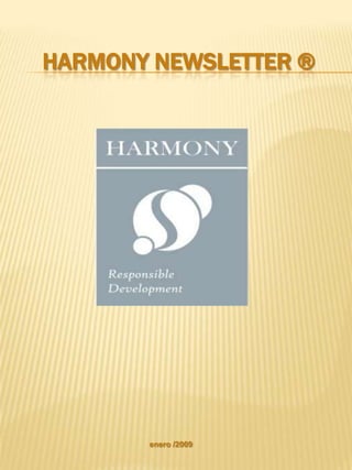 HARMONY NEWSLETTER ®




       enero /2009
 