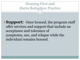 Harm Reduction in housing16Most people entering Pathways are not actively working on ending their addictions or obtaining psychiatric treatment.