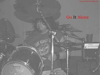 Go It Alone
Image by Heather Mahoney
 