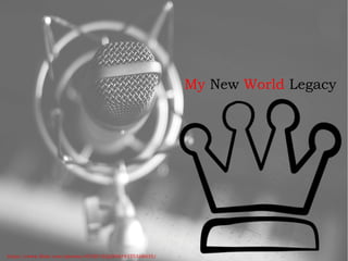 My New World Legacy
https://www.flickr.com/photos/43529122@N08/4375318035/
 