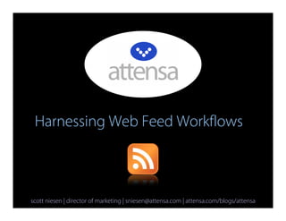 Harnessing Web Feed Workflows