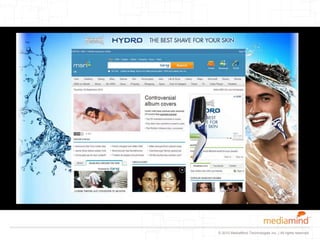 © 2010 MediaMind Technologies Inc. | All rights reserved
 