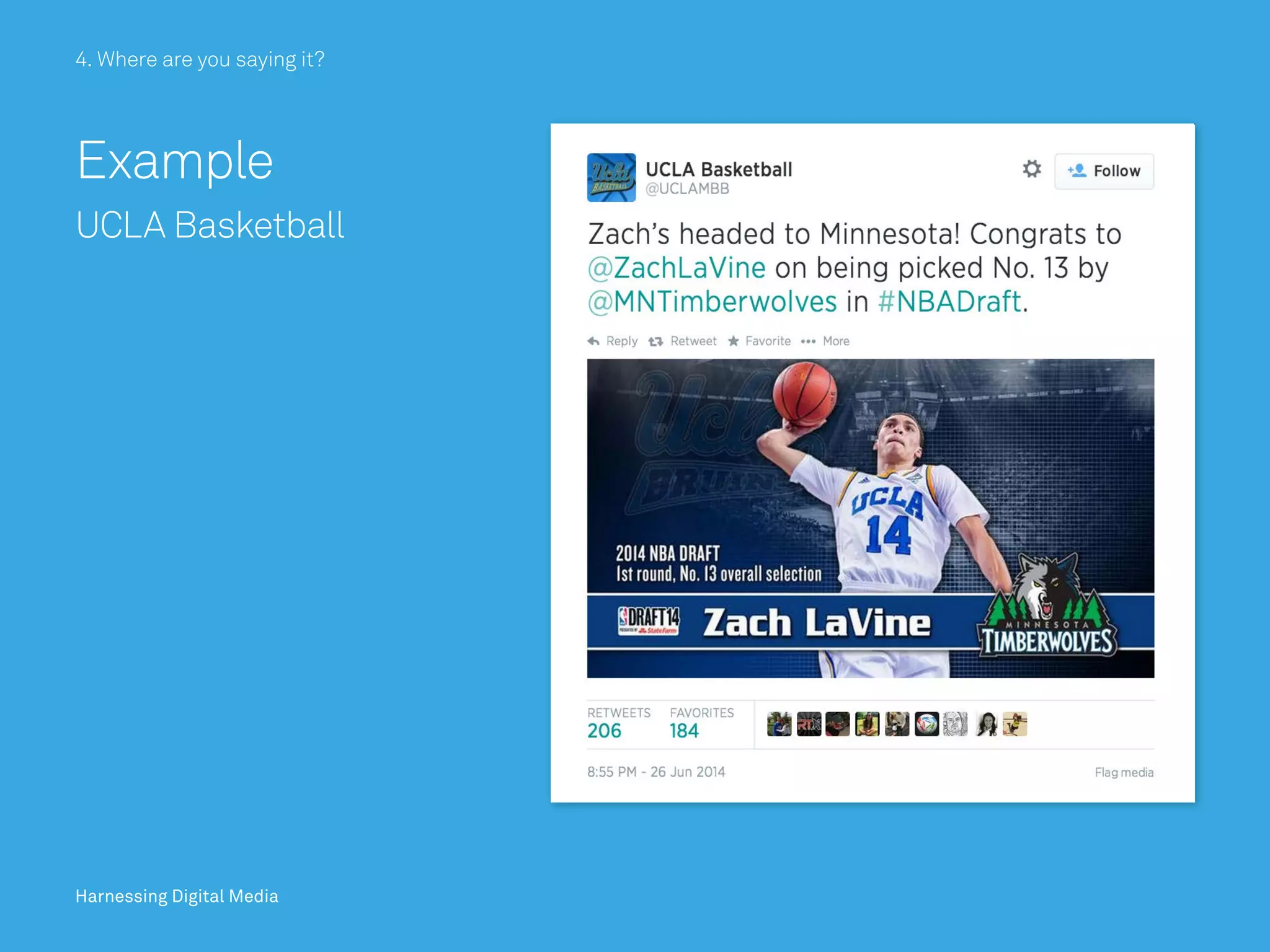 Harnessing Digital Media
4. Where are you saying it?4. Where are you saying it?
Harnessing Digital Media
Example
UCLA Basketball
 