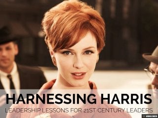 Harnessing Harris: leadership lessons
