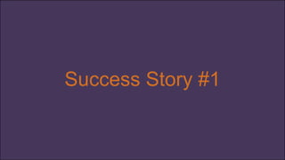 Success Story #1
 