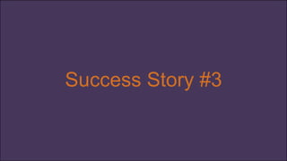 Success Story #3
 