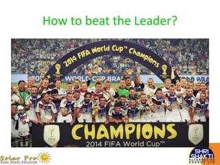 How to beat the Leader?
 