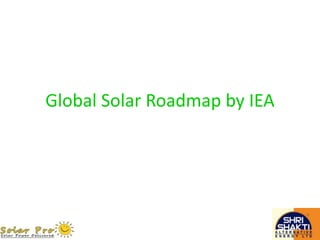 Global Solar Roadmap by IEA
 