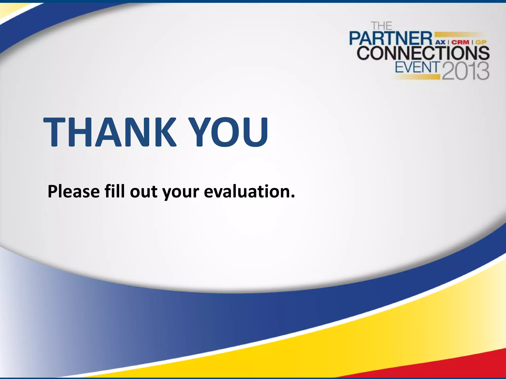 THANK YOU
Please fill out your evaluation.

 