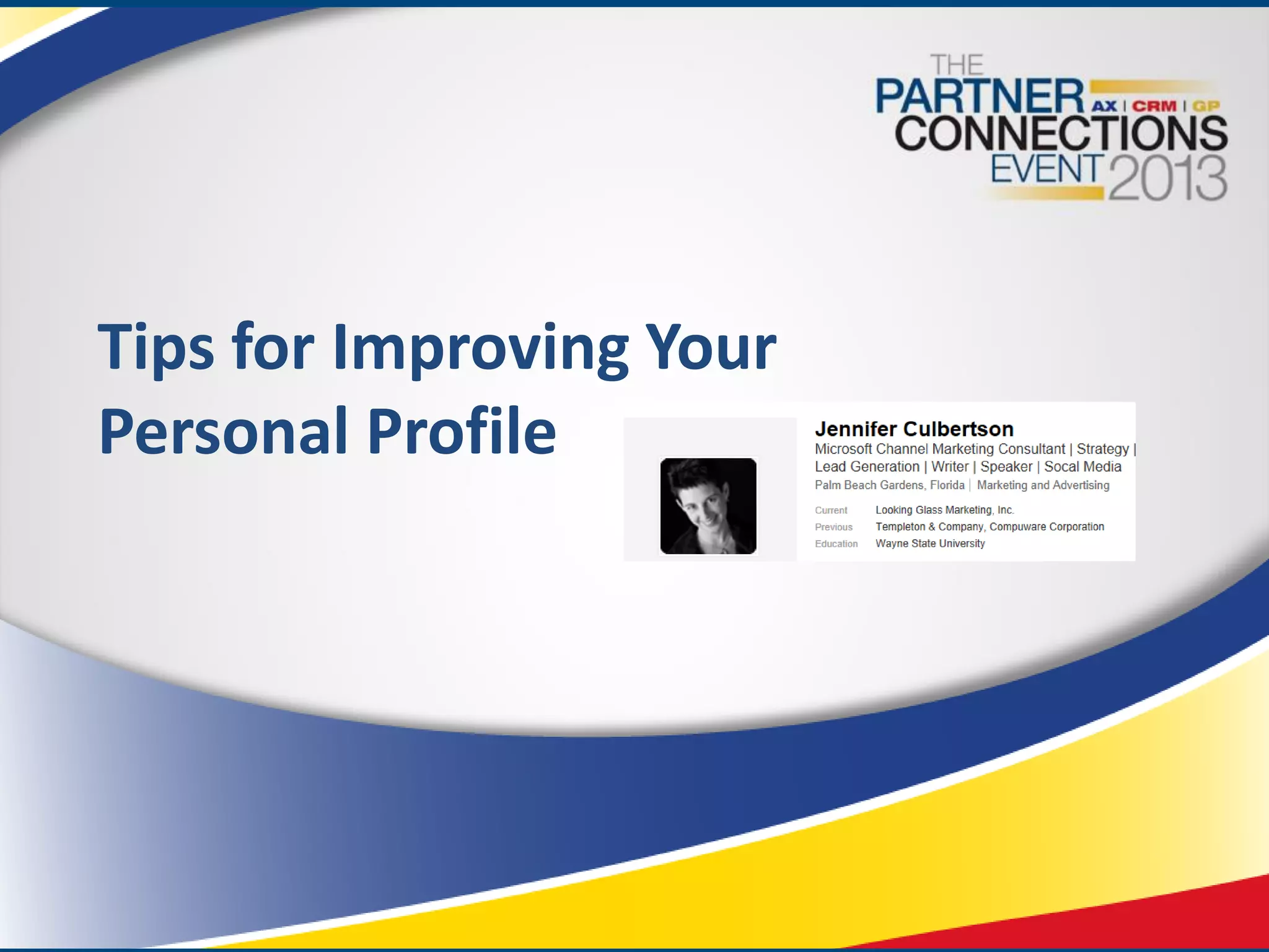 Tips for Improving Your
Personal Profile

 