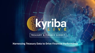 Harnessing Treasury Data to Drive Financial Performance
 