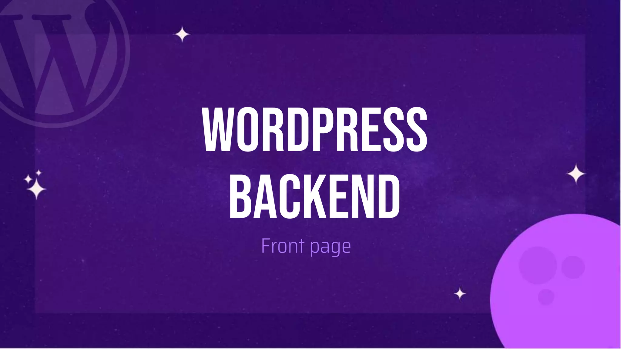 WordPress
Backend
Front page
 