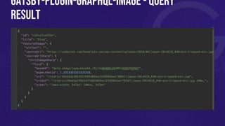 Gatsby-plugin-graphql-image - query
result
 