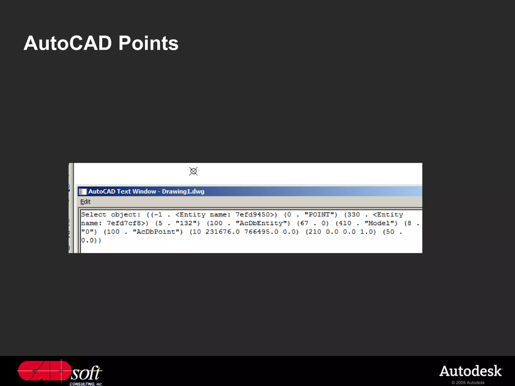 AutoCAD Points




                 © 2009 Autodesk
 