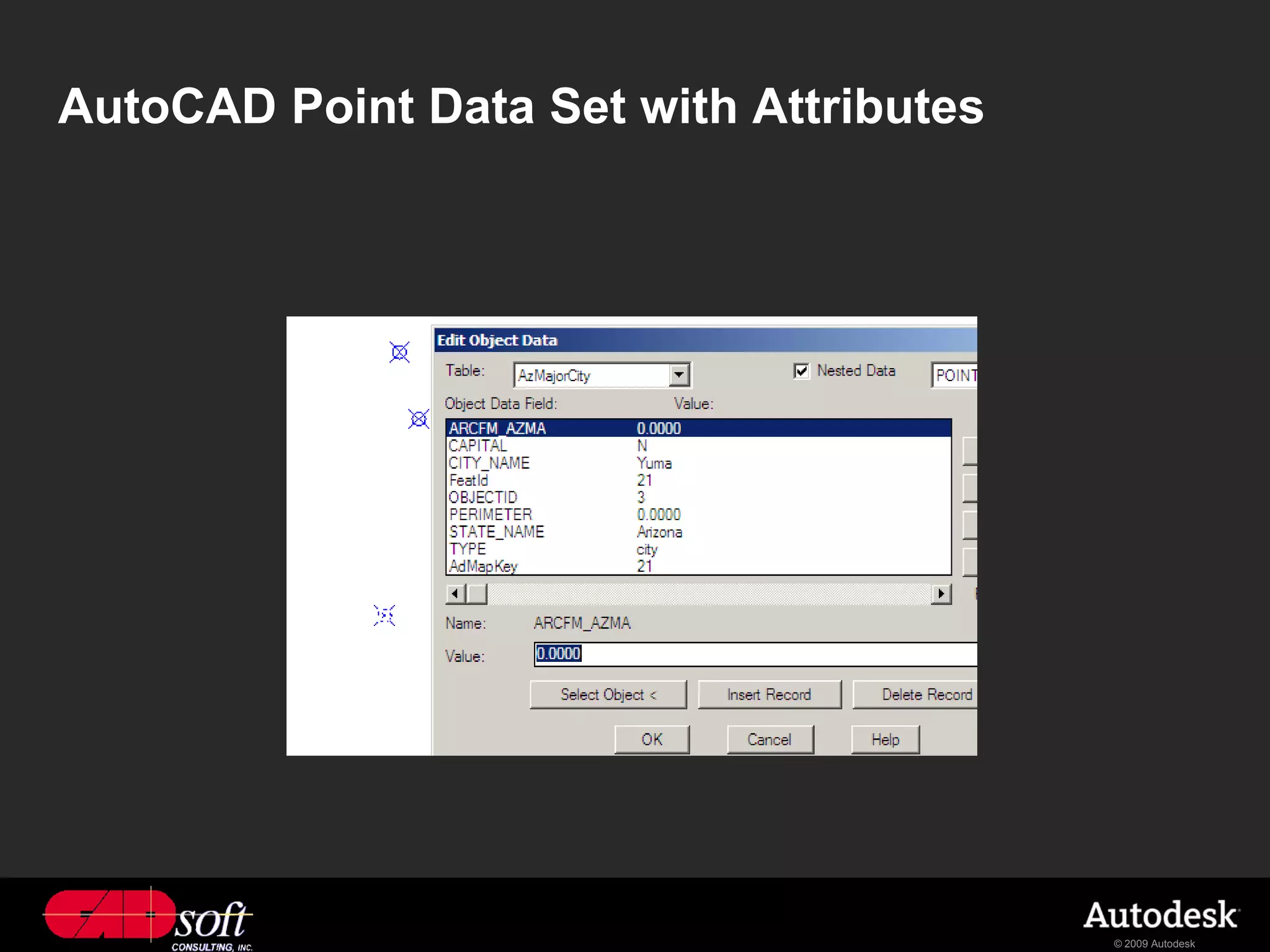 AutoCAD Point Data Set with Attributes




                                         © 2009 Autodesk
 