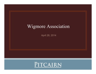 Wigmore Association
April 28, 2014
 