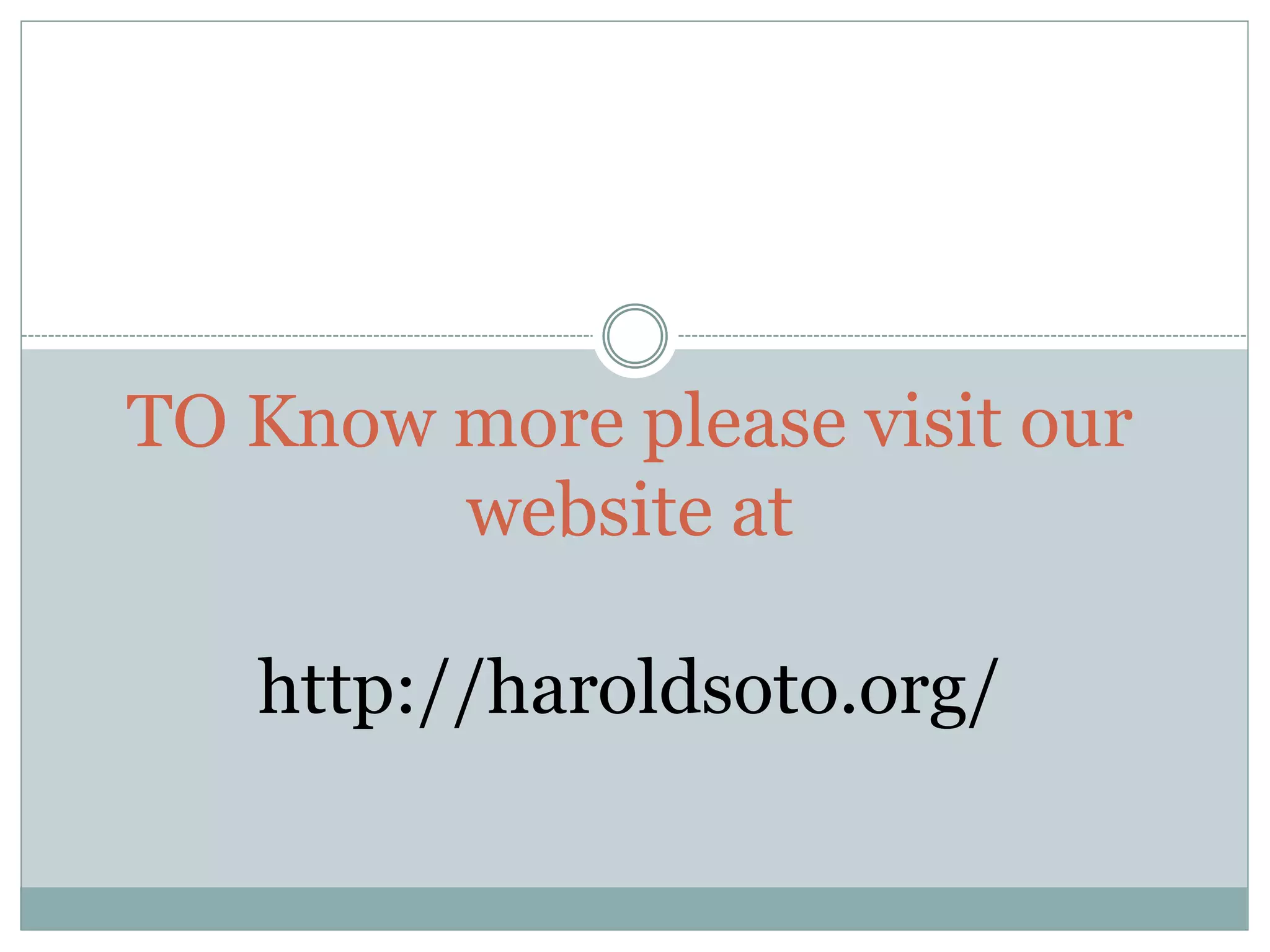 TO Know more please visit our
website at
http://haroldsoto.org/